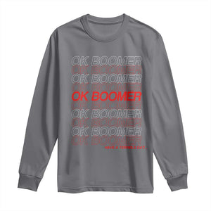 Funny OK Boomer Long Sleeve Shirt Gen Z Millennials Generation Meme Joke TS11 Charcoal Print Your Wear