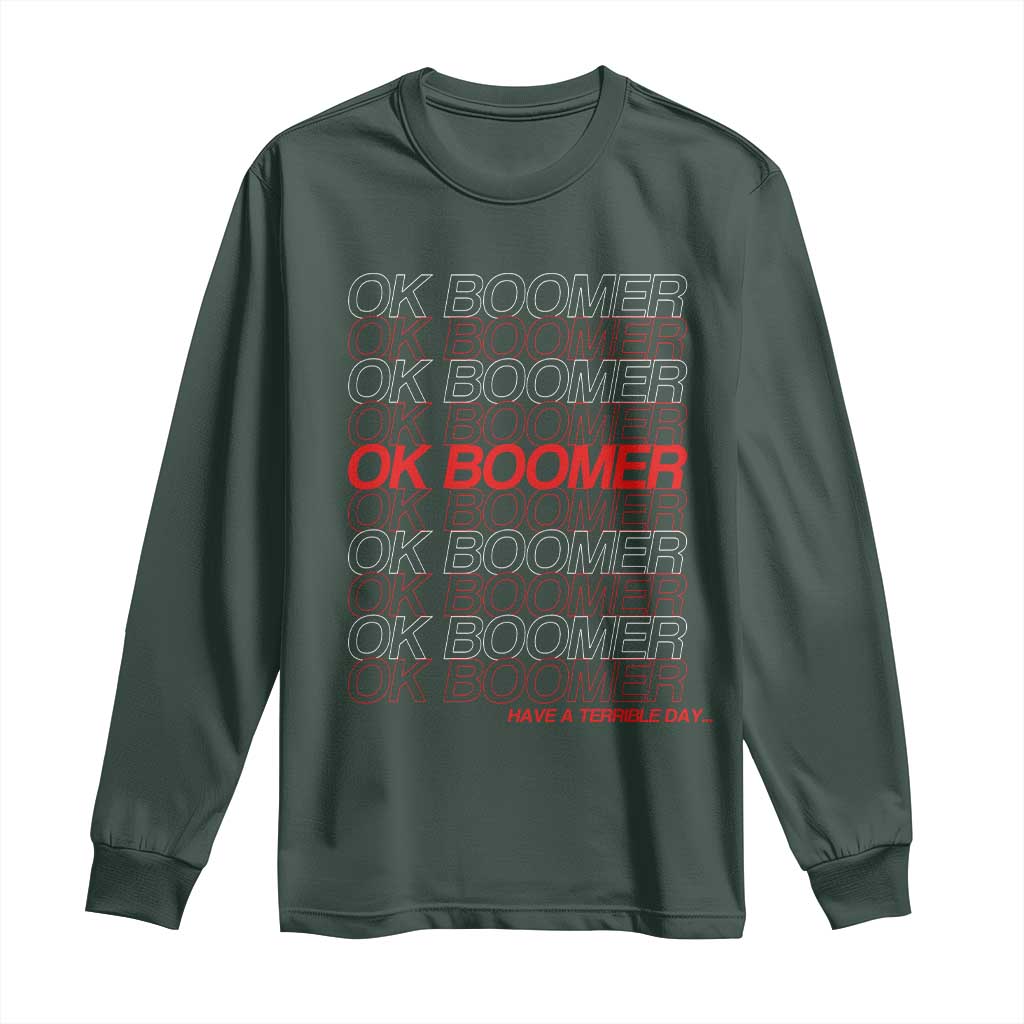 Funny OK Boomer Long Sleeve Shirt Gen Z Millennials Generation Meme Joke TS11 Dark Forest Green Print Your Wear