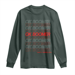 Funny OK Boomer Long Sleeve Shirt Gen Z Millennials Generation Meme Joke TS11 Dark Forest Green Print Your Wear