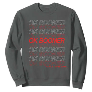 Funny OK Boomer Sweatshirt Gen Z Millennials Generation Meme Joke TS11 Dark Heather Print Your Wear