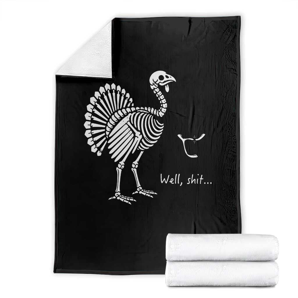 Well Shit Funny Thanksgiving Turkey Skeleton Wishbone Throw Blanket