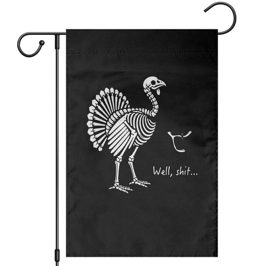 Well Shit Funny Thanksgiving Turkey Skeleton Wishbone Garden Flag