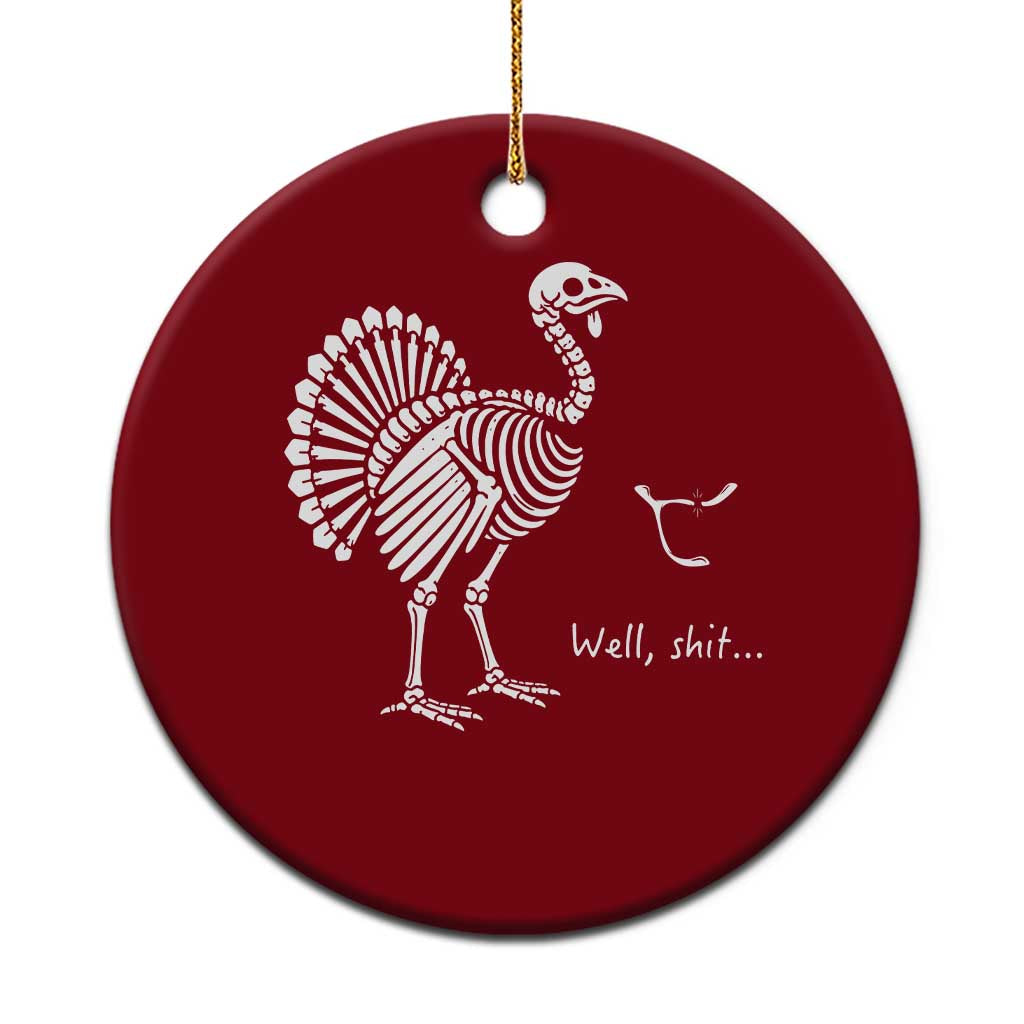 Well Shit Funny Thanksgiving Turkey Skeleton Wishbone Ceramic Ornament