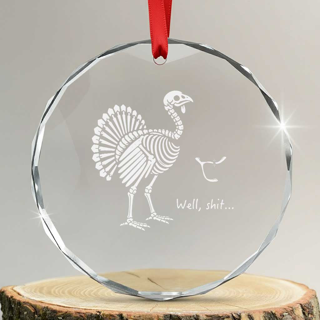 Well Shit Funny Thanksgiving Turkey Skeleton Wishbone Crystal Glass Ornament