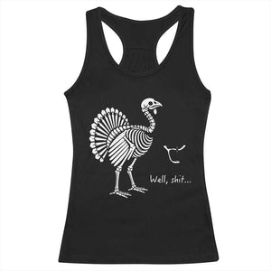 Well Shit Funny Thanksgiving Turkey Skeleton Wishbone Racerback Tank Top