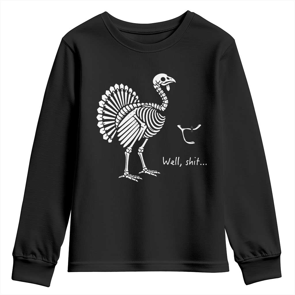 Well Shit Funny Thanksgiving Turkey Skeleton Wishbone Youth Sweatshirt