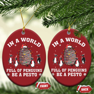 Funny Pesto Xmas Penguin Christmas Ornament In A World Full Of Penguins Be A Pesto Xmas Santa Hat TS11 Oval Red Print Your Wear