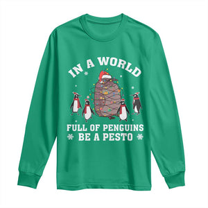 Funny Pesto Christmas Penguin Long Sleeve Shirt In A World Full Of Penguins Be A Pesto Xmas Santa Hat TS11 Irish Green Print Your Wear