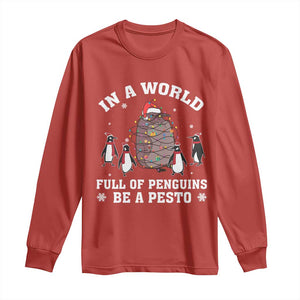 Funny Pesto Christmas Penguin Long Sleeve Shirt In A World Full Of Penguins Be A Pesto Xmas Santa Hat TS11 Red Print Your Wear