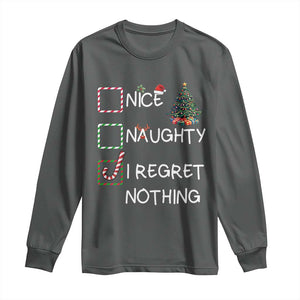 Funny Nice Naughty And I Regret Nothing Christmas List Long Sleeve Shirt Christmas Tree Candy Cane TS11 Dark Heather Print Your Wear