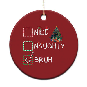 Funny Nice Naughty Bruh Christmas Ornament Xmas Tree Candy Cane TS11 Print Your Wear