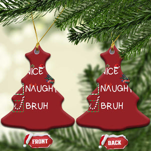 Funny Nice Naughty Bruh Christmas Ornament Xmas Tree Candy Cane TS11 Christmas Tree Red Print Your Wear