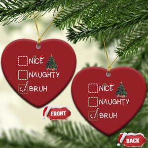 Funny Nice Naughty Bruh Christmas Ornament Xmas Tree Candy Cane TS11 Heart Red Print Your Wear