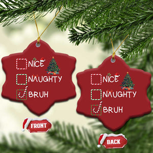 Funny Nice Naughty Bruh Christmas Ornament Xmas Tree Candy Cane TS11 Snow Flake Red Print Your Wear