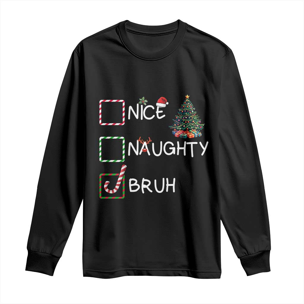 Funny Nice Naughty Bruh Long Sleeve Shirt Christmas Tree Candy Cane TS11 Black Print Your Wear