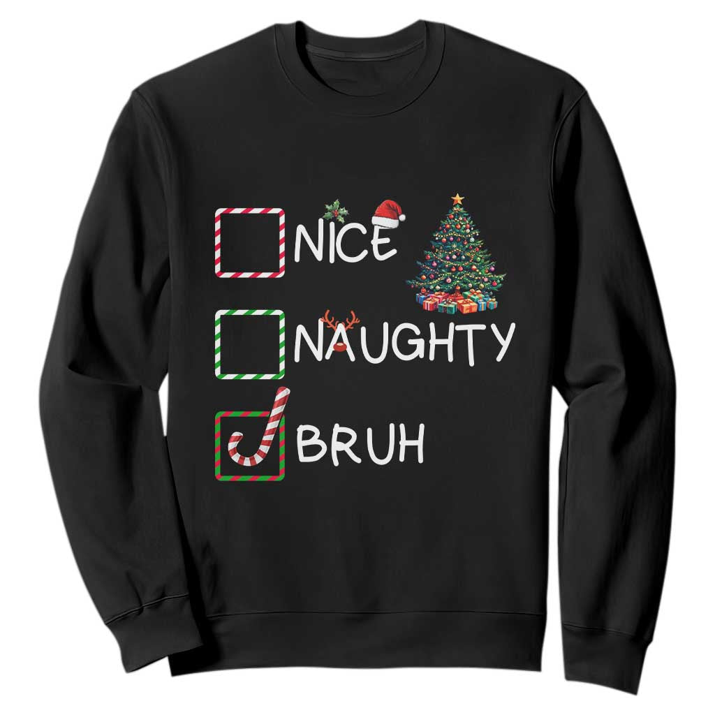 Funny Nice Naughty Bruh Sweatshirt Christmas Tree Candy Cane TS11 Black Print Your Wear
