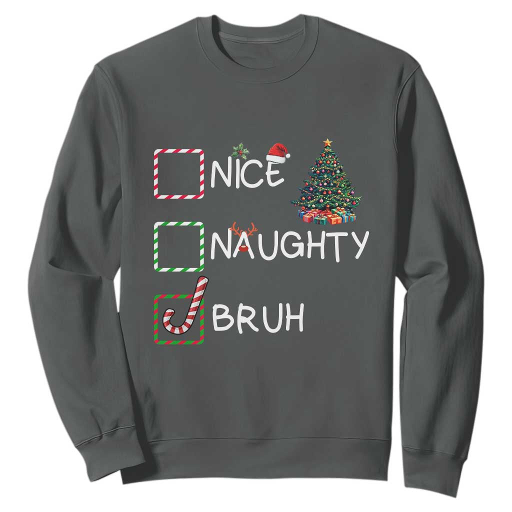Funny Nice Naughty Bruh Sweatshirt Christmas Tree Candy Cane TS11 Dark Heather Print Your Wear