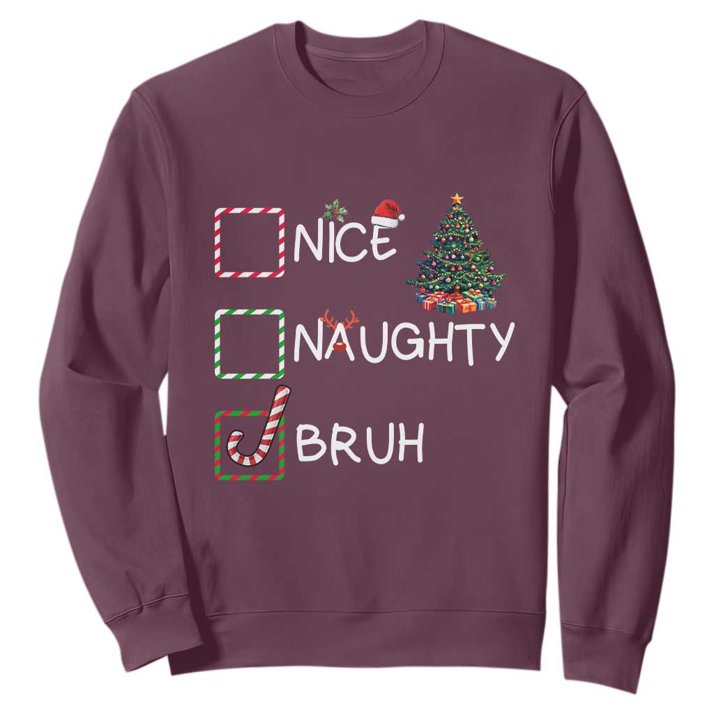 Funny Nice Naughty Bruh Sweatshirt Christmas Tree Candy Cane TS11 Maroon Print Your Wear