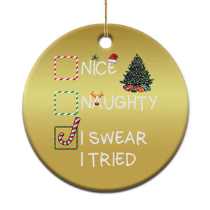 Funny Nice Naughty I Swear I Tried Christmas Ornament Xmas Tree Candy Cane TS11 Print Your Wear