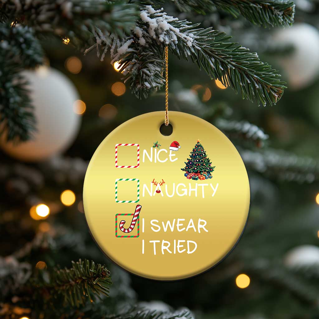 Funny Nice Naughty I Swear I Tried Christmas Ornament Xmas Tree Candy Cane TS11 Print Your Wear