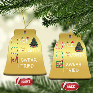 Funny Nice Naughty I Swear I Tried Christmas Ornament Xmas Tree Candy Cane TS11 Bell Flake Gold Print Your Wear