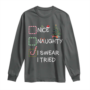 Funny Nice Naughty I Swear I Tried Long Sleeve Shirt Christmas Tree Candy Cane TS11 Dark Heather Print Your Wear