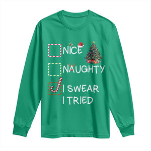 Funny Nice Naughty I Swear I Tried Long Sleeve Shirt Christmas Tree Candy Cane TS11 Irish Green Print Your Wear