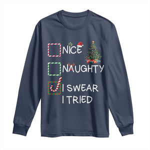 Funny Nice Naughty I Swear I Tried Long Sleeve Shirt Christmas Tree Candy Cane TS11 Navy Print Your Wear