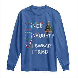 Funny Nice Naughty I Swear I Tried Long Sleeve Shirt Christmas Tree Candy Cane TS11 Royal Blue Print Your Wear