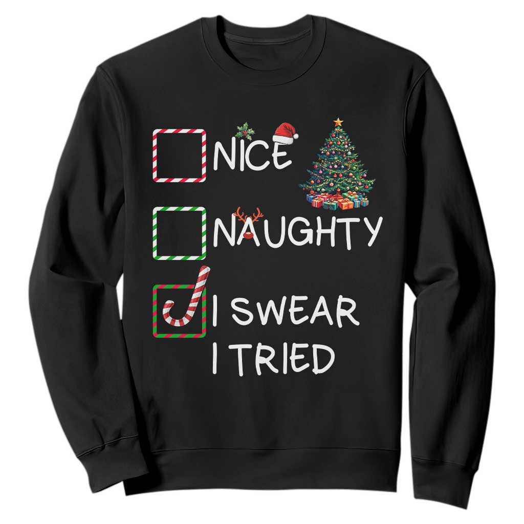 Funny Nice Naughty I Swear I Tried Sweatshirt Christmas Tree Candy Cane TS11 Black Print Your Wear