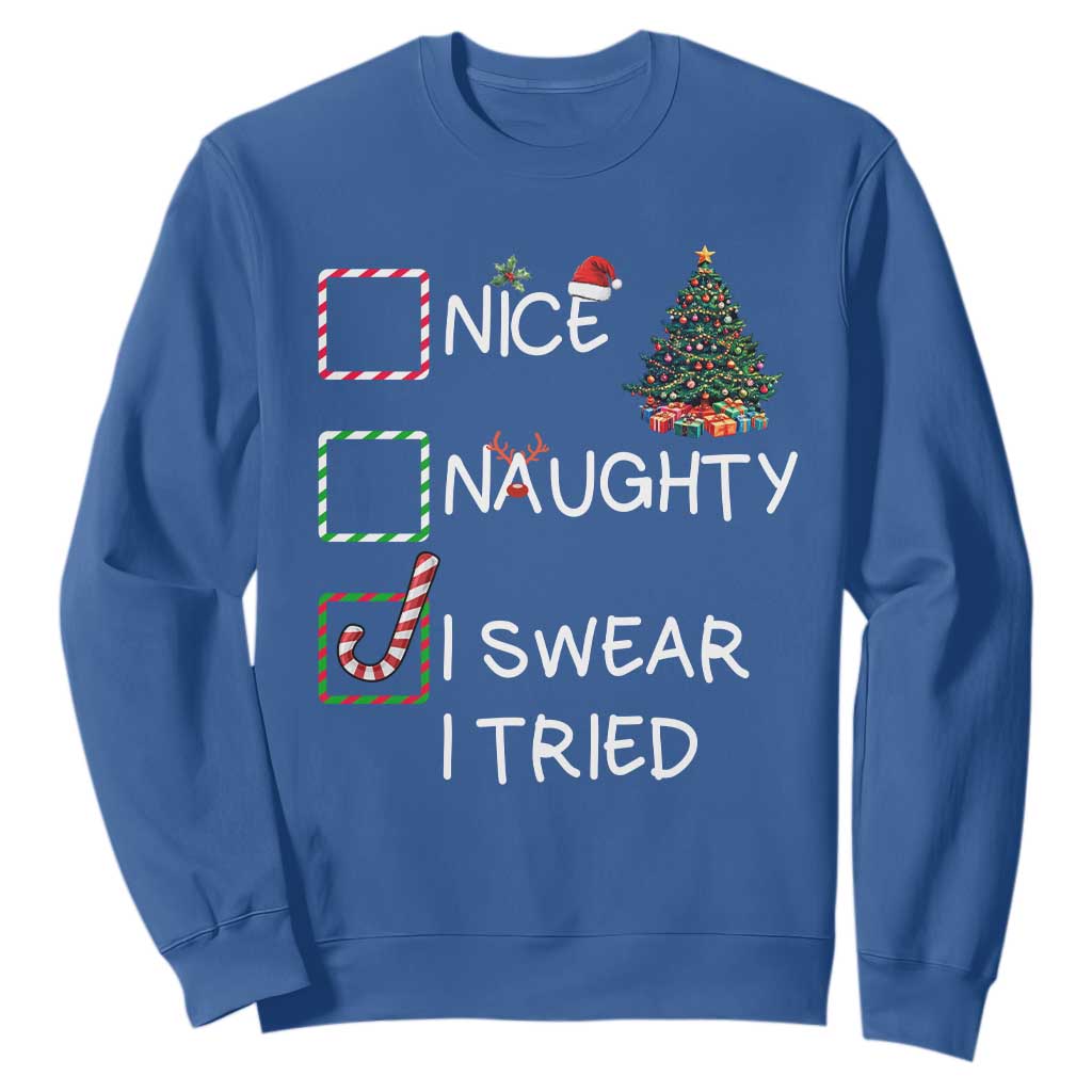 Funny Nice Naughty I Swear I Tried Sweatshirt Christmas Tree Candy Cane TS11 Royal Blue Print Your Wear