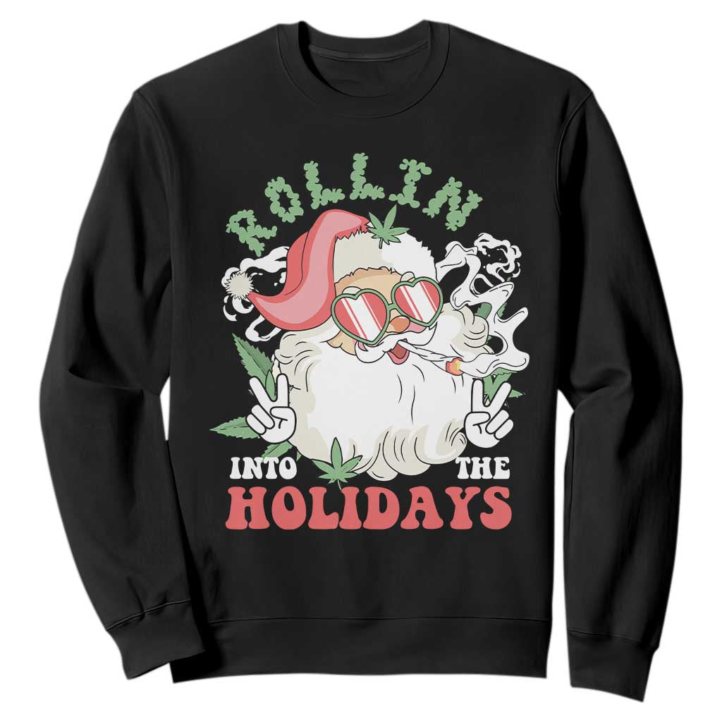 Funny Weed Christmas Sweatshirt Rollin Into The Holidays Santa Xmas TS11 Black Print Your Wear