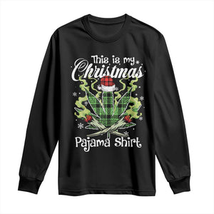 Funny Weed Christmas Long Sleeve Shirt This Is My Christmas Pajama Shirt TS11 Black Print Your Wear