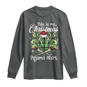 Funny Weed Christmas Long Sleeve Shirt This Is My Christmas Pajama Shirt TS11 Dark Heather Print Your Wear