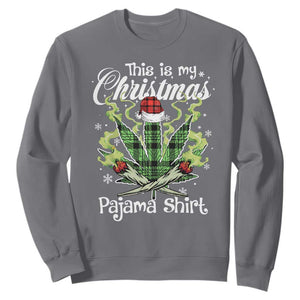 Funny Weed Christmas Sweatshirt This Is My Christmas Pajama Shirt TS11 Charcoal Print Your Wear