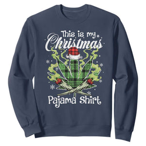 Funny Weed Christmas Sweatshirt This Is My Christmas Pajama Shirt TS11 Navy Print Your Wear