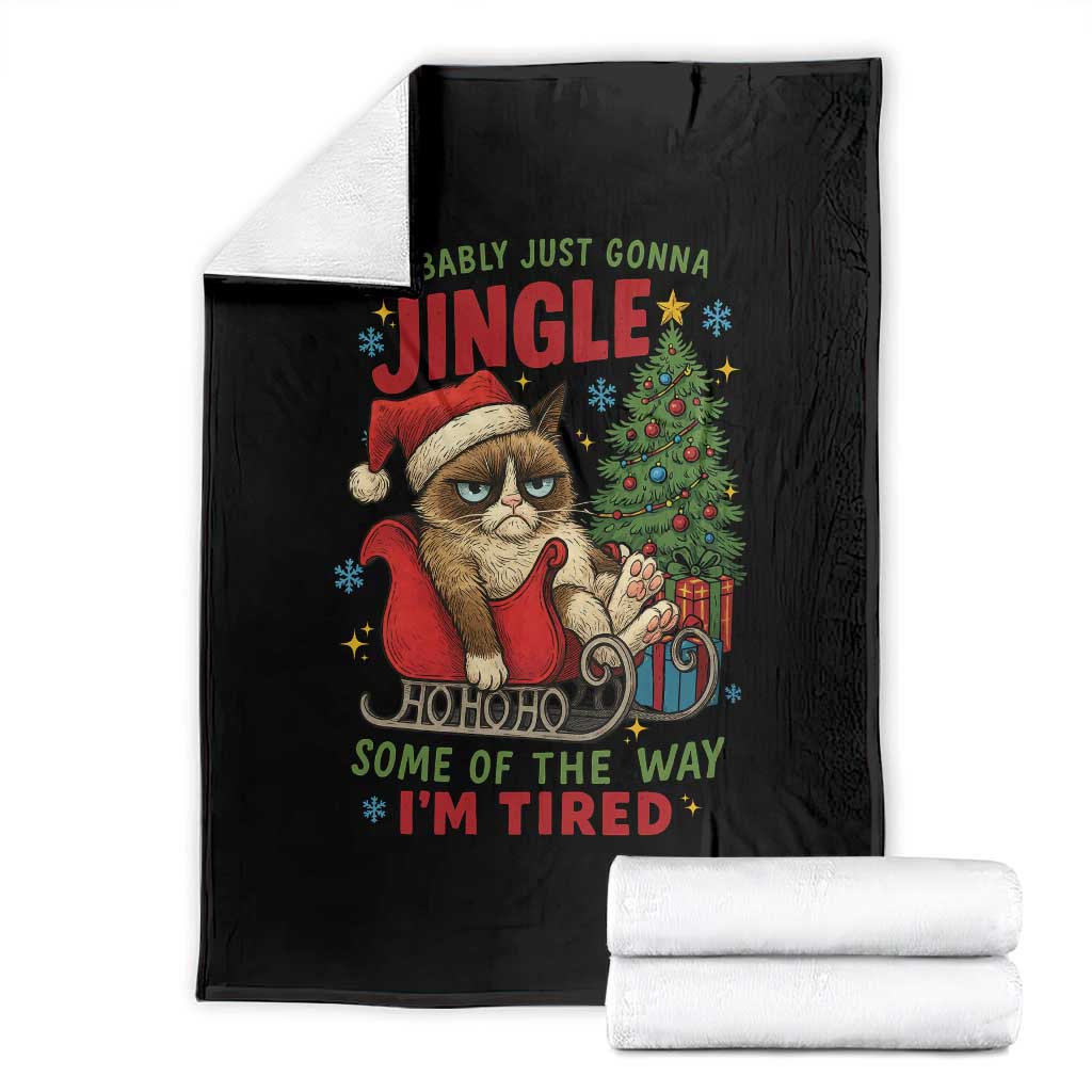 Funny Christmas Grumpy Cat Throw Blanket Probably Just Gonna Jingle Some Of The Way I Am Tired TS11 Black Print Your Wear