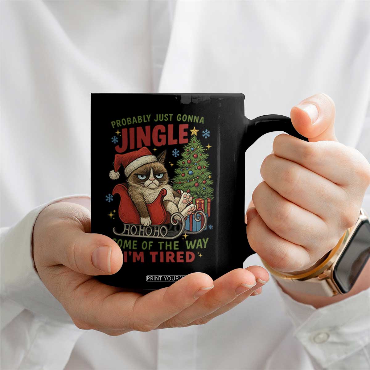 Funny Christmas Grumpy Cat Coffee Mug Probably Just Gonna Jingle Some Of The Way I Am Tired TS11 Print Your Wear