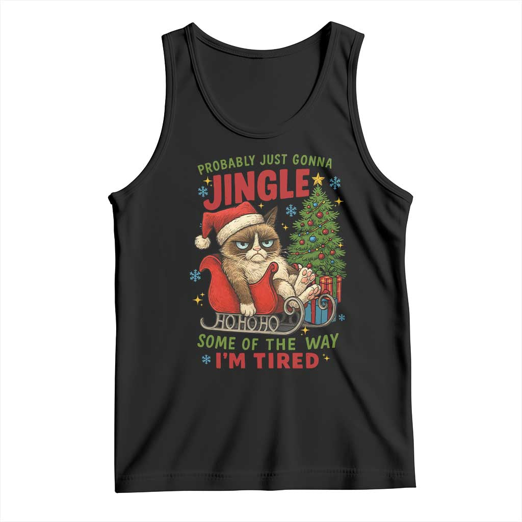 Funny Christmas Grumpy Cat Tank Top Probably Just Gonna Jingle Some Of The Way I Am Tired TS11 Black Print Your Wear