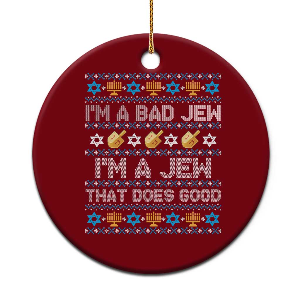Funny Jewish Hanukkah Ceramic Ornament I Am A Bad Jew I Am A Jew That Does Good TS11 1pc Red Print Your Wear
