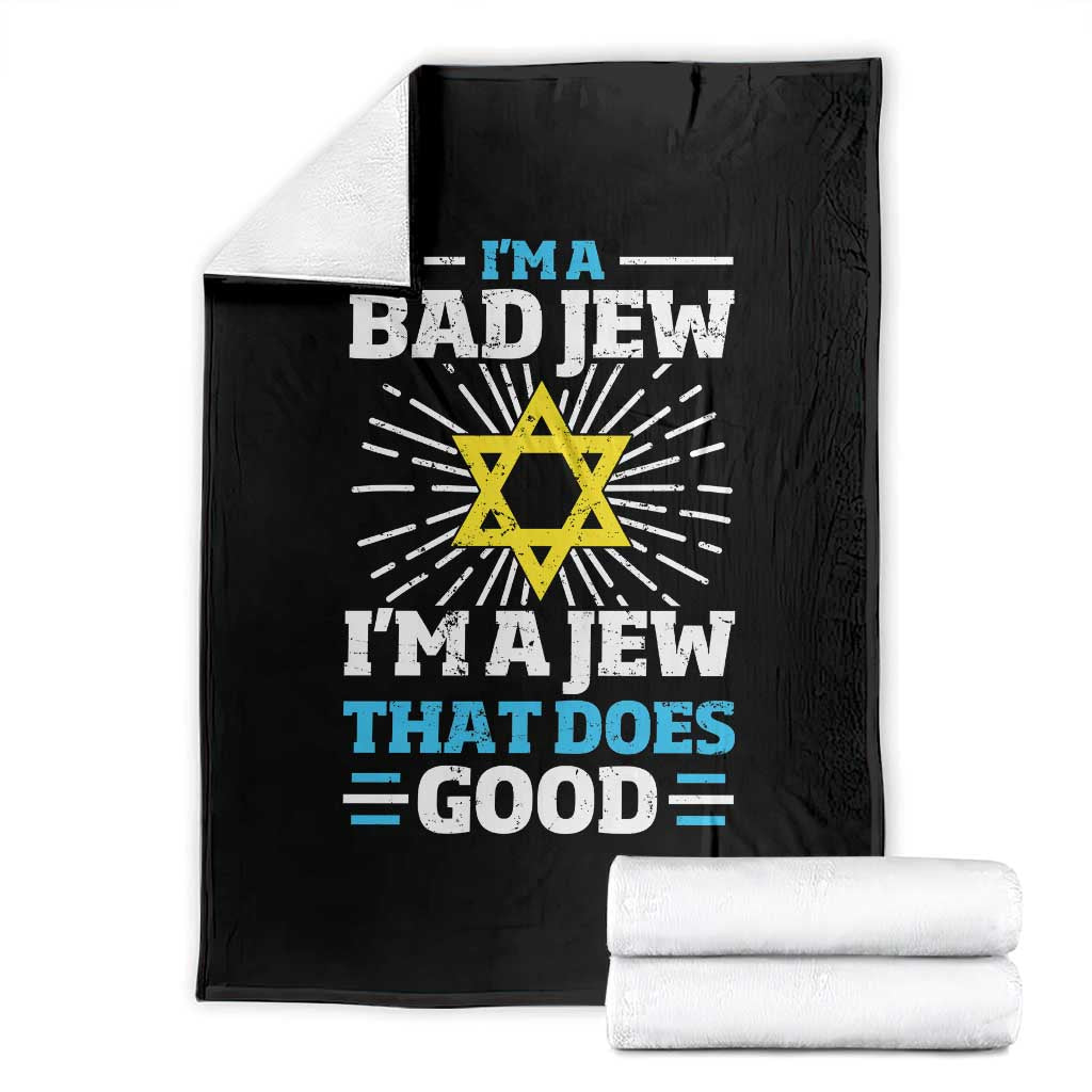 Funny Jewish Throw Blanket I Am A Bad Jew I Am A Jew That Does Good TS11 Black Print Your Wear