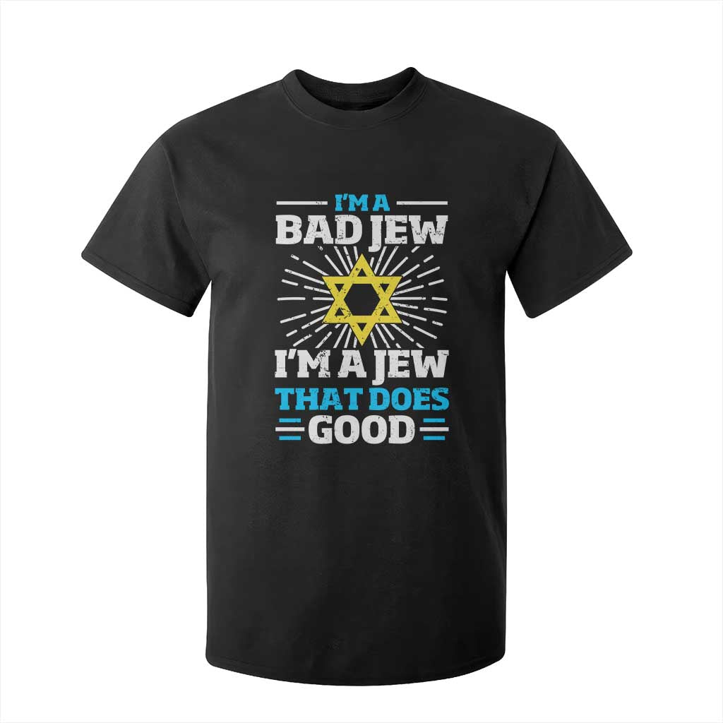 Funny Jewish T Shirt For Kid I Am A Bad Jew I Am A Jew That Does Good TS11 Black Print Your Wear