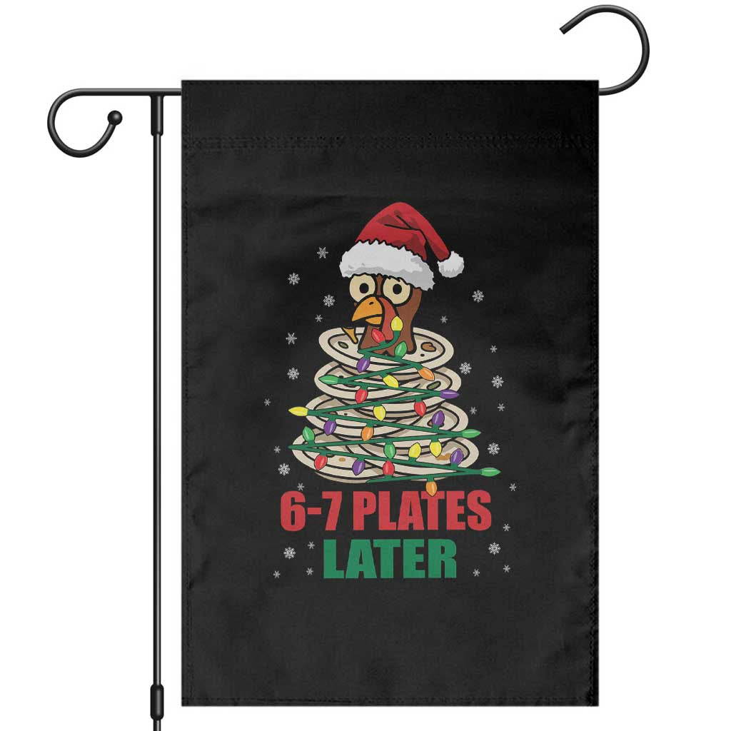 Funny 67 Christmas Garden Flag 6 7 Plates Later Xmas Dinner Turkey TS11 Black Print Your Wear