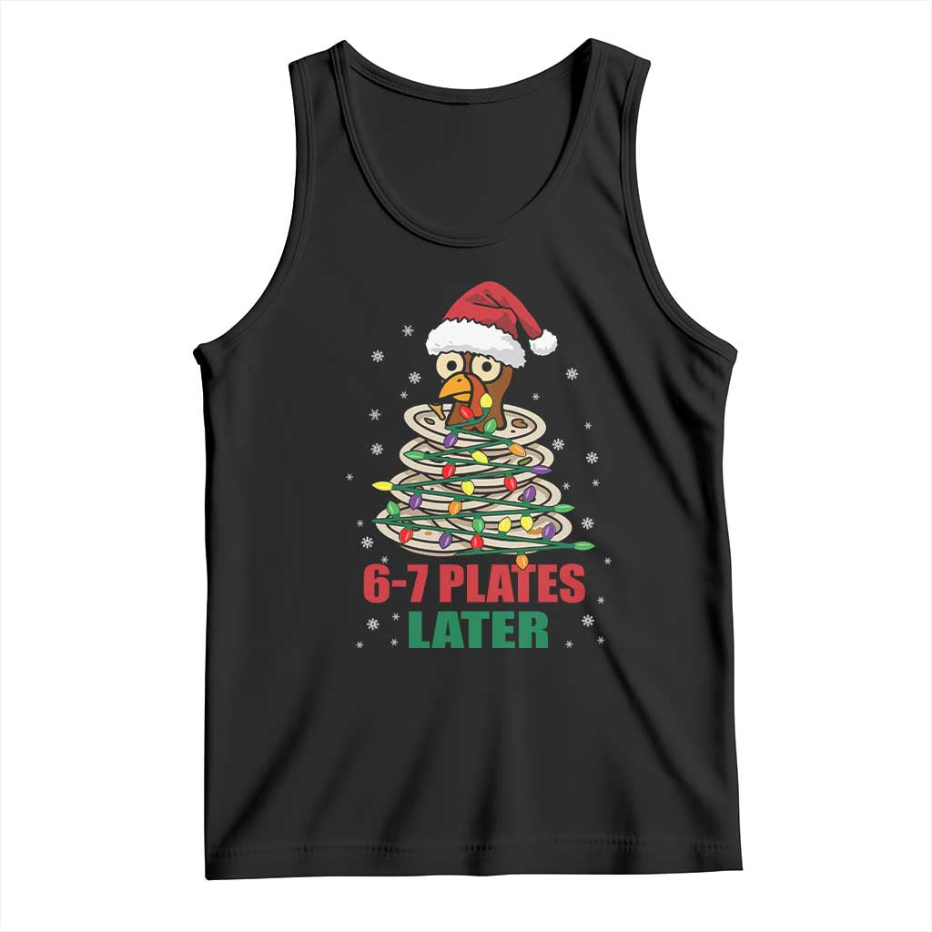 Funny 67 Christmas Tank Top 6 7 Plates Later Xmas Dinner Turkey TS11 Black Print Your Wear