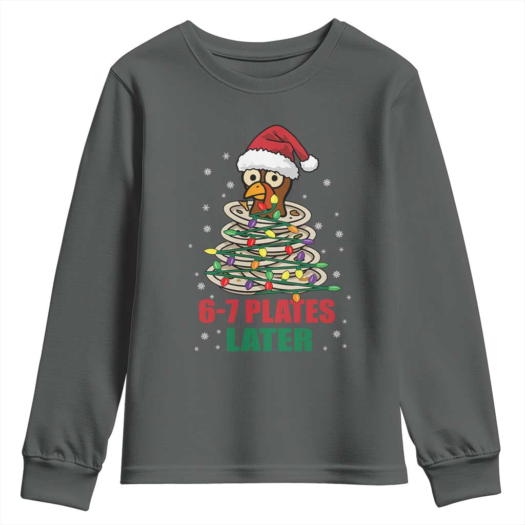 Funny 67 Christmas Youth Sweatshirt 6 7 Plates Later Xmas Dinner Turkey TS11 Dark Heather Print Your Wear