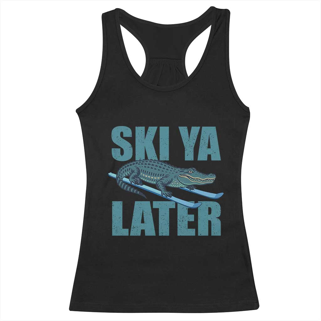 Funny Skiing Alligator Racerback Tank Top Ski Ya Later Skier Winter Sport TS11 Black Print Your Wear