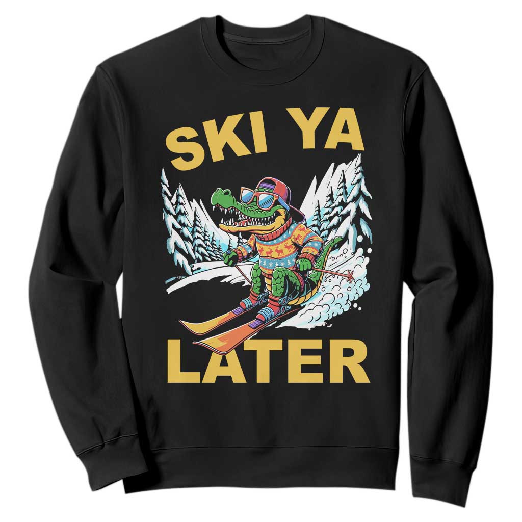 Funny Skiing Alligator Sweatshirt Ski Ya Later Skier Snow Mountain Winter Sport TS11 Black Print Your Wear