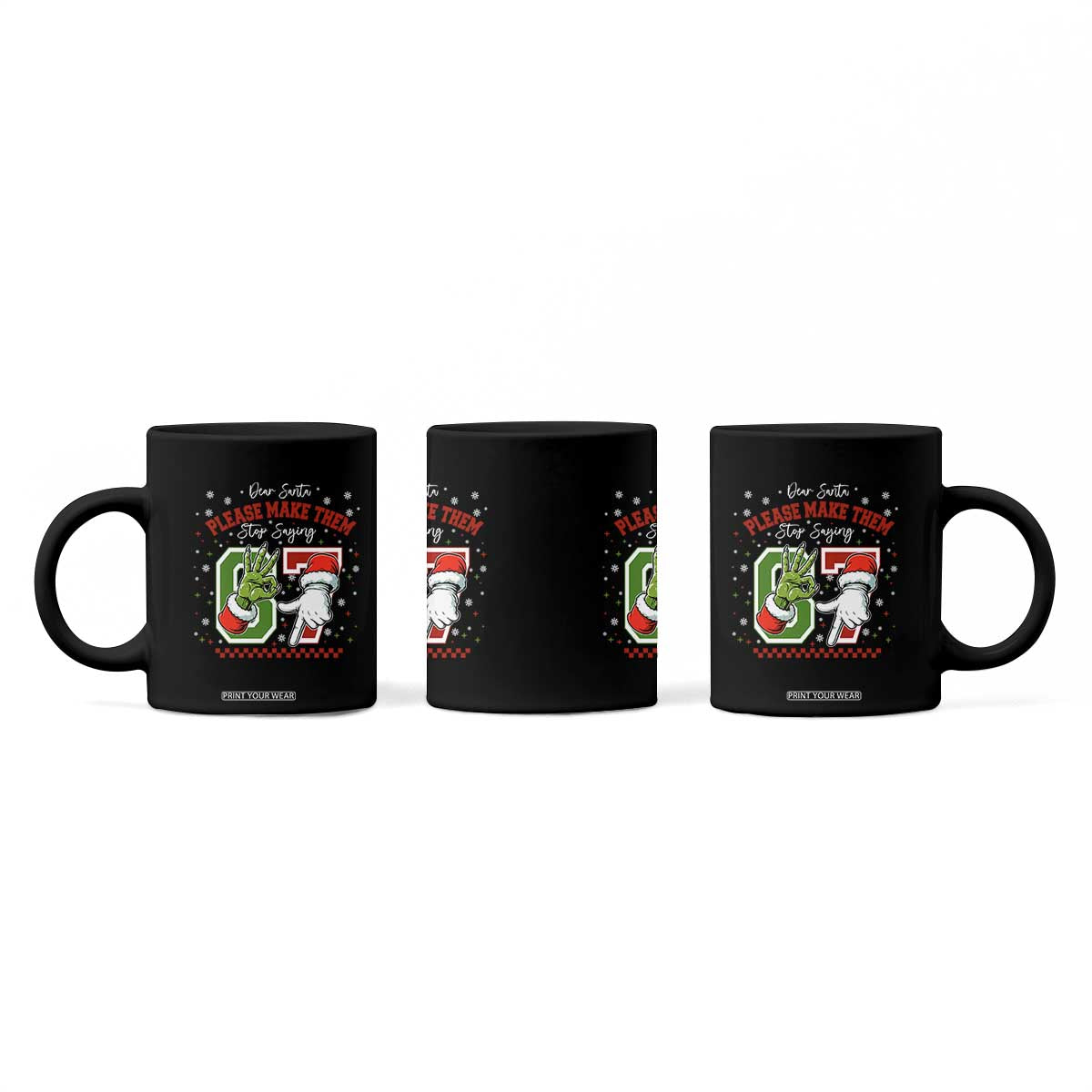 Funny Dear Santa Please Make Them Stop Saying 67 Christmas Coffee Mug Six Seven Meme Xmas TS11 Print Your Wear