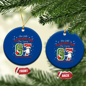 Funny Dear Santa Please Make Them Stop Saying 67 Christmas Ceramic Ornament Six Seven Meme Xmas TS11 1pc Blue Print Your Wear