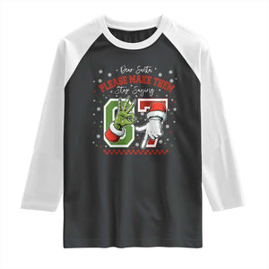 Funny Dear Santa Please Make Them Stop Saying 67 Christmas Raglan Shirt Six Seven Meme Xmas TS11 Black White Print Your Wear